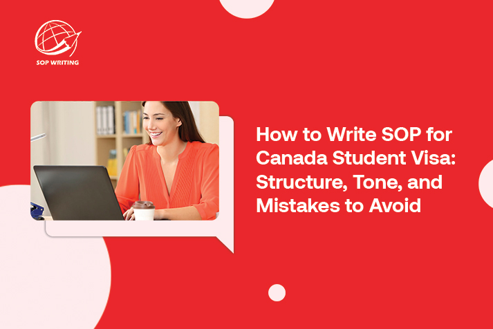 How to Write SOP for Canada Student Visa: Structure, Tone, and Mistakes to Avoid