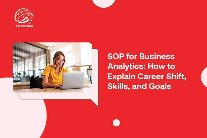 SOP for Business Analytics: How to Explain Career Shift, Skills, and Goals